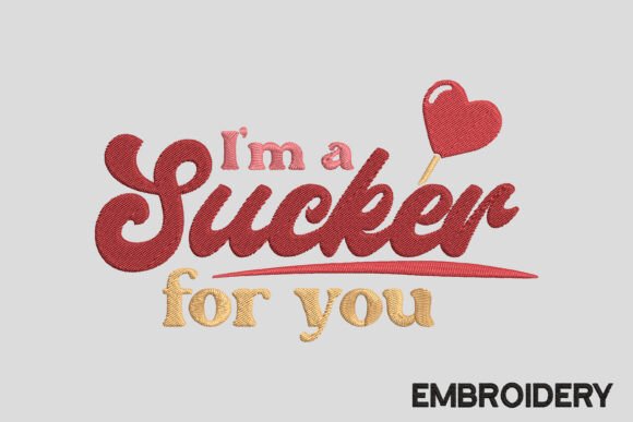 I m Sucker for You Embroidery Design Review
